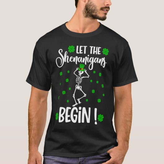 Let the shenanigans begin funny st patrick's day T-Shirt (Vorderseite)