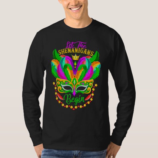 Let The Shenanigans Begin Mardi Gras Party Mask Ca T-Shirt (Vorderseite)