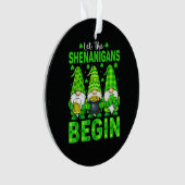Let The Shenanigans Begin Ornament (Vorderseite)