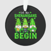 Let The Shenanigans Begin Ornament (Vorderseite)