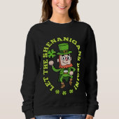 Let The Shenanigans Begin Shamrock St Patricks Day Sweatshirt (Vorderseite)