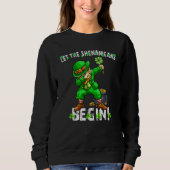 Let The Shenanigans Begin St Patricks Day Dabbing Sweatshirt (Vorderseite)