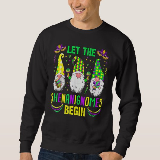 Let The Shenanignomes Begin Mardi Gras Gnomes Shen Sweatshirt (Vorderseite)