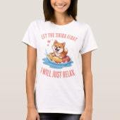 Let the Shiba Float I will just relax T-Shirt (Vorderseite)