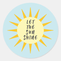 let the sun shine