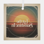 Let The Sunshine In Ornament Aus Glas (Rückseite)