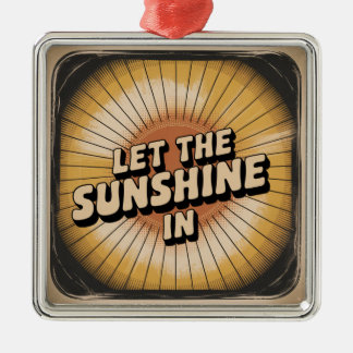 Let The Sunshine In Ornament Aus Metall