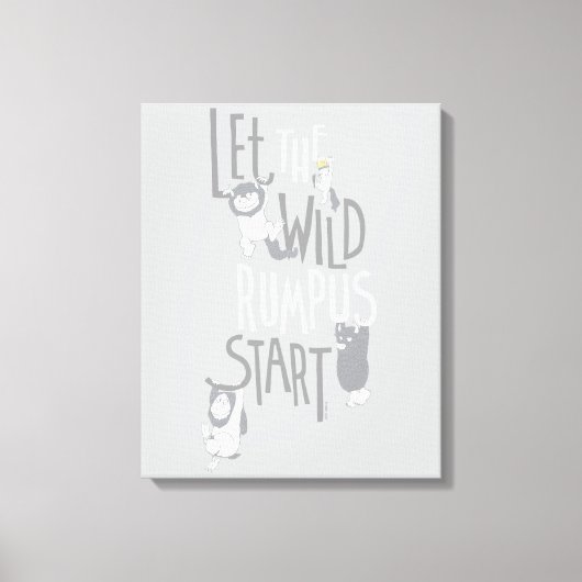 Let the Wild Rumpus Start Leinwanddruck (Vorderseite)
