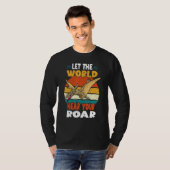 Let The World Hear Your Roar Pterodactyl Dinsosaur T-Shirt (Vorne ganz)