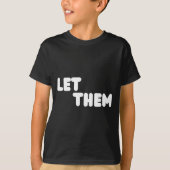 Let Them Graduation Gift - Insrational Motivationa T-Shirt (Vorderseite)