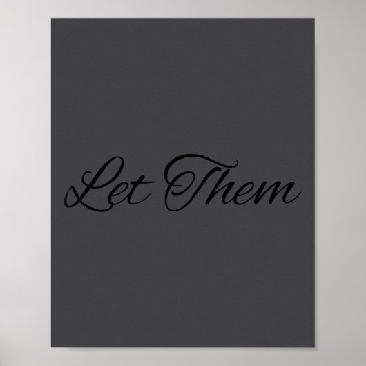 Let Them Let Me Motivational Growth Quote  Poster (Vorne)