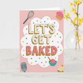 Let Us Get Baked Funny Card Karte (Gelbe Blume)