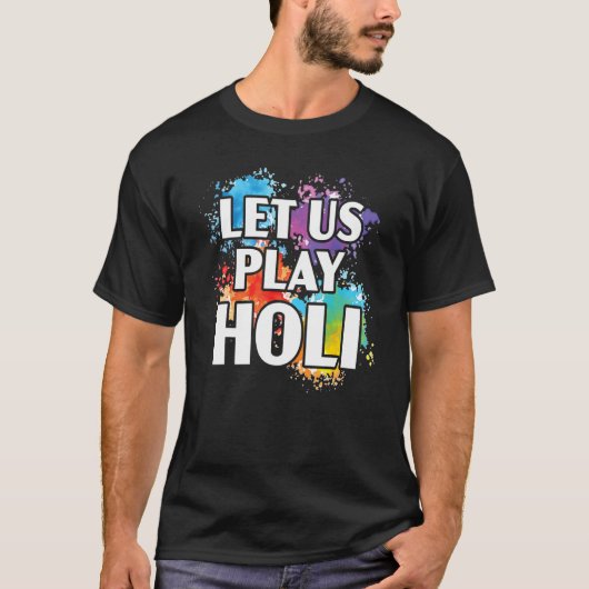 Let Us Play Holi Hinduism Hindu Buddhist Holi Fest T-Shirt (Vorderseite)