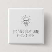 Let You Light Shine Before Others Button (Vorderseite)