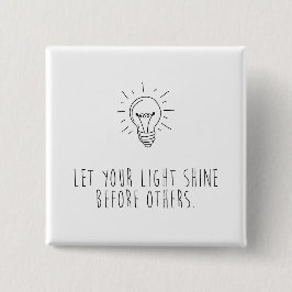 Let You Light Shine Before Others Button