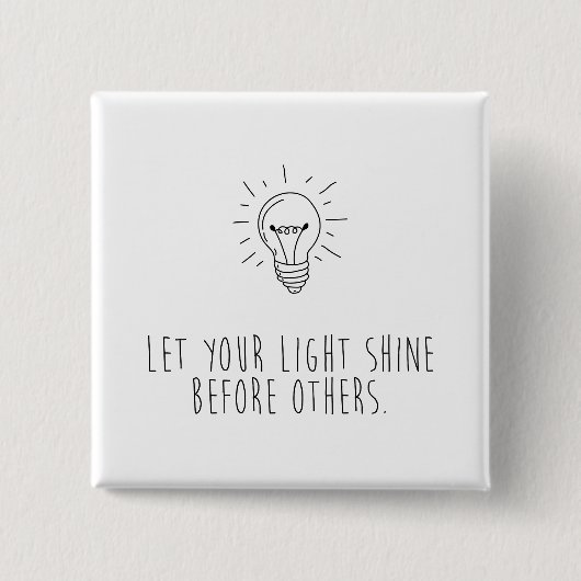 Let You Light Shine Before Others Button (Vorderseite)