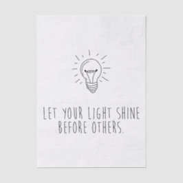 Let You Light Shine Before Others Seidenpapier