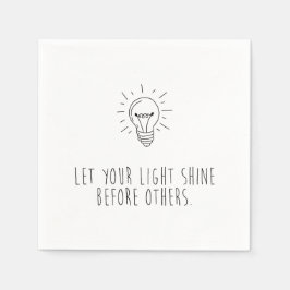 Let You Light Shine Before Others Serviette