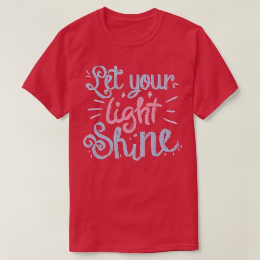 Let you shine T-Shirt (Design vorne)