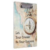 Let Your Dreams Be Your Compass Klemmbrett (Rechts)