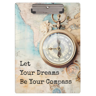 Let Your Dreams Be Your Compass Klemmbrett