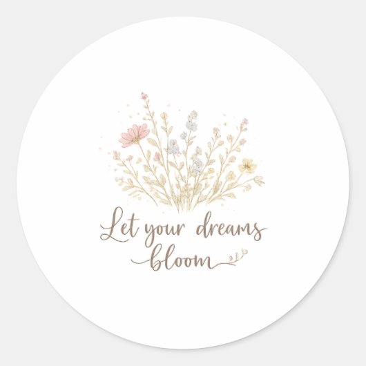 Let Your Dreams Bloom | Soft Floral Motivation Art Runder Aufkleber (Vorderseite)