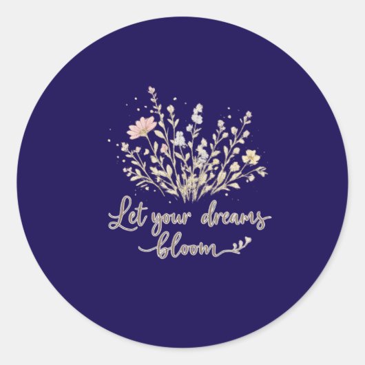 Let Your Dreams Bloom | Soft Floral Motivation Art Runder Aufkleber (Vorderseite)
