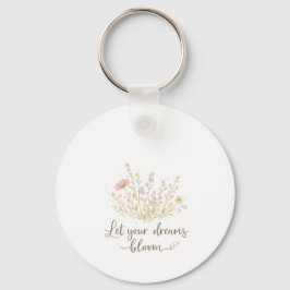 Let Your Dreams Bloom | Soft Floral Motivation Art Schlüsselanhänger