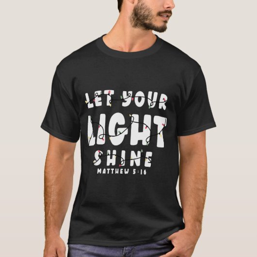 Let Your Light Shine - Christmas Light T-Shirt (Vorderseite)