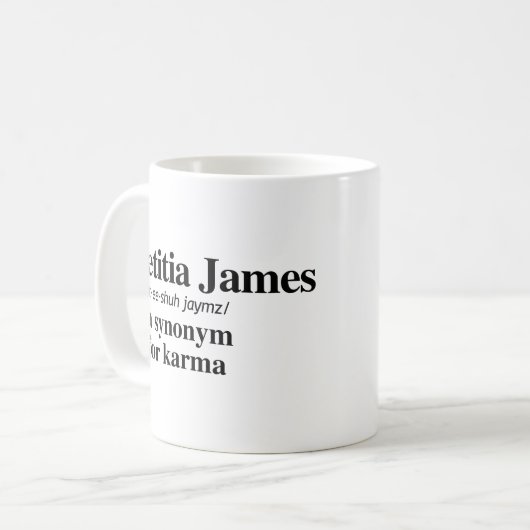 Letitia James Definition: Synonym für Karma Kaffeetasse (Vorderseite Links)