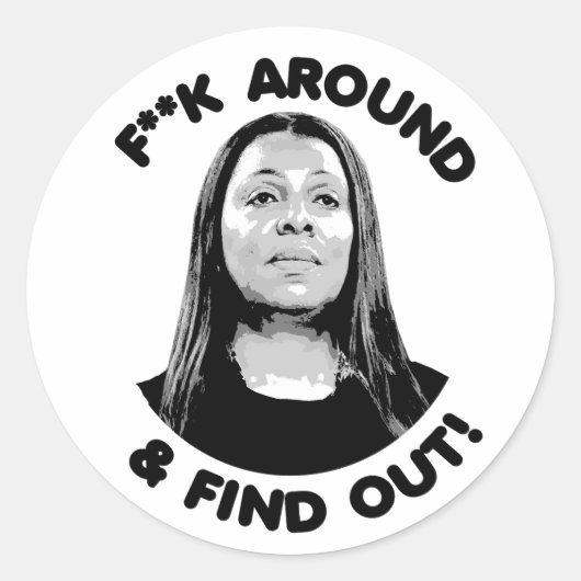 Letitia James - F Around and Find Out Runder Aufkleber (Vorderseite)
