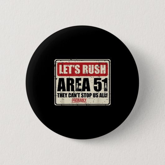 Let's Area 51 They Can't Stop Us All Probably  Button (Vorderseite)