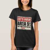 Let's Area 51 They Can't Stop Us All Probably T-Shirt (Vorderseite)