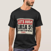 Let's Area 51 They Can't Stop Us All Probably  T-Shirt (Vorderseite)