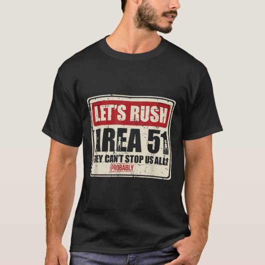 Let's Area 51 They Can't Stop Us All Probably  T-Shirt (Vorderseite)