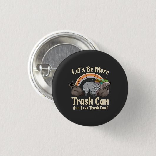 let's be more trash can and less trash can't funny button (Vorne & Hinten)