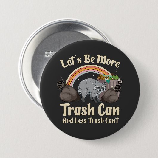 let's be more trash can and less trash can't funny button (Vorne & Hinten)
