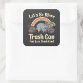 let's be more trash can and less trash can't funny quadratischer aufkleber (Tasche)