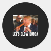 Let's Blow Bubba Funny Us Flag Apparel Runder Aufkleber (Vorderseite)