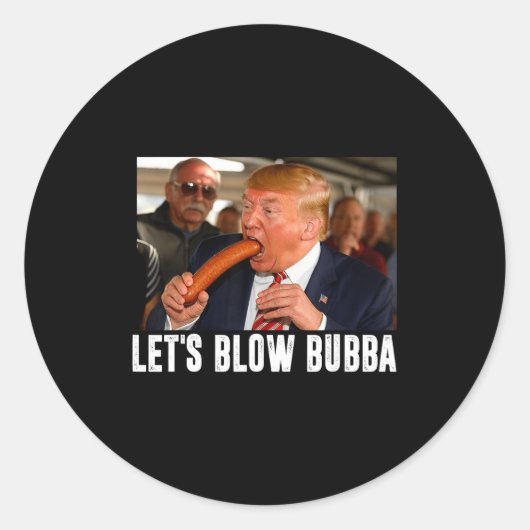 Let's Blow Bubba Funny Us Flag Apparel Runder Aufkleber (Vorderseite)