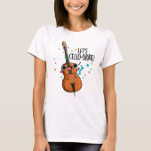Let's Cello-brate Funny Celeberating Cello Pun T-Shirt (Vorderseite)