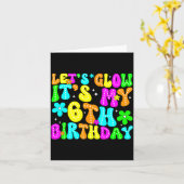 Lets Crazy It's My 6th Birthday Glowing 6 Year Old Karte (Gelbe Blume)
