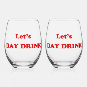 Let's Day Drink - Funny Drinking Quote Weinglas Ohne Stiel