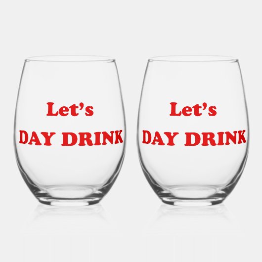 Let's Day Drink - Funny Drinking Quote Weinglas Ohne Stiel (Vorderseite)
