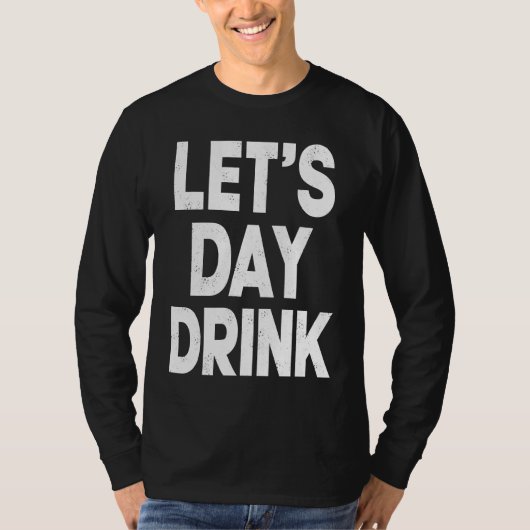 Let's Day Drink Women Drinking Mom St Patricks Bee T-Shirt (Vorderseite)