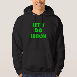 Let's Do Lunch_1 Hoodie