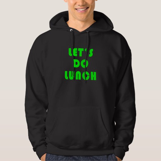 Let's Do Lunch_1 Hoodie (Vorderseite)