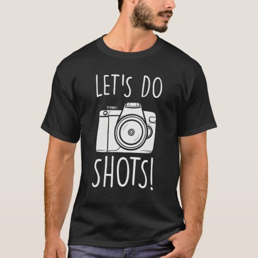 Lets Do Shots Camera Photography T-Shirt (Vorderseite)