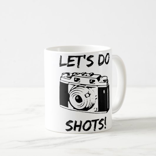 Let'S Do Shots Funny Photography Kaffeetasse (VorderseiteRechts)