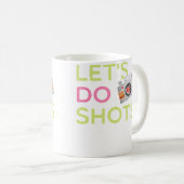 Let'S Do Shots Funny Women'S Photography T Shirt G Kaffeetasse (VorderseiteRechts)